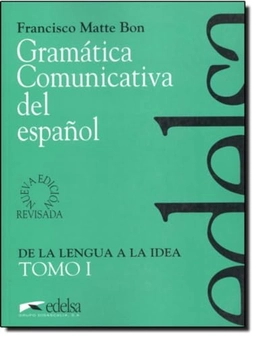 Gramática comunicativa del español · Tomo 1 · De la lengua a la idea; Francisco Matte Bon; 1995