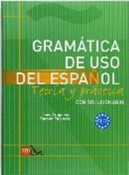 Gramática de uso del español : teoría y práctica : con solucionario : C1-C2; Luis. Aragonés; 2010