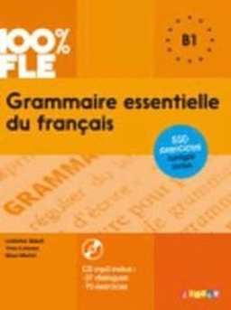 Grammaire essentielle du français : B1; Ludivine Glaud; 2015