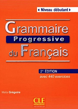 Grammaire Progressive Du Francais: Niveau Debutant; Collective; 2010