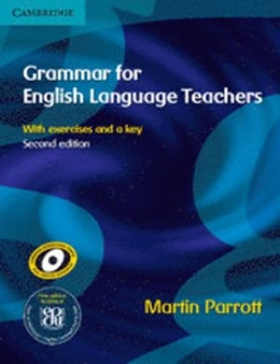 Grammar for English language teachers; Martin Parrott; 2010