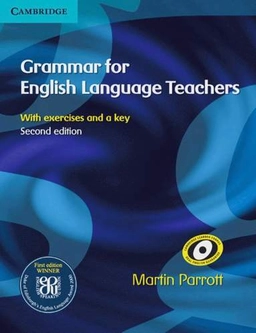 Grammar for English Language Teachers; Martin Parrott; 2010