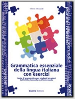Grammatica essenziale della lingua italiana con esercizi : testo di grammatica per studenti stranieri dal livello elementare all'intermedio; Marco Mezzadri; 1996
