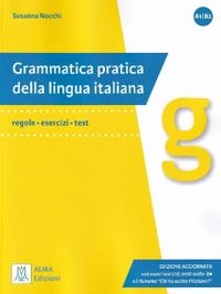 Grammatica pratica della lingua italiana : regole - esercizi - test : [livelli di competenza linguistica (A1/B2)]; Susanna Nocchi; 2022