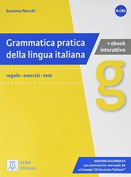 Grammatica pratica della lingua italiana : regole - esercizi - test : [livelli di competenza linguistica (A1/B2)]; Susanna Nocchi; 2022