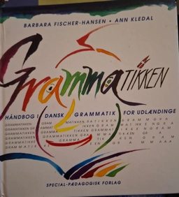 Grammatikken : håndbog i dansk grammatik for udlœndinge; Barbara Fischer-Hansen, Ann Kledal; 2011