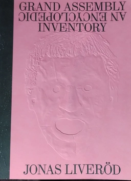 Grand assembly : an encyclopedic inventory; Jonas Liveröd; 2023