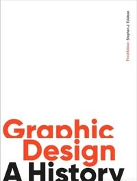 Graphic design : a history; Stephen Eskilson; 2019