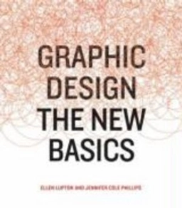 Graphic design : the new basics; Ellen Lupton; 2008