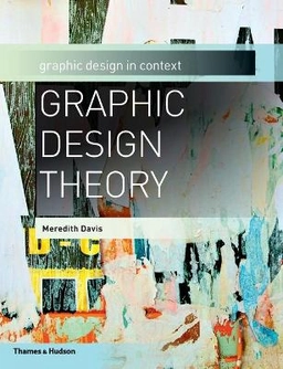 Graphic design theory; Meredith. Davis; 2012