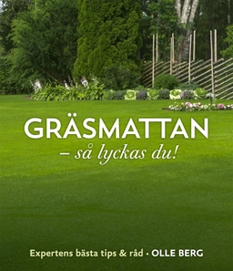 Gräsmattan : så lyckas du!; Olle Berg; 2015