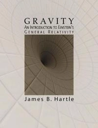 Gravity : an introduction to Einstein's general relativity; James Burkett Hartle; 2003