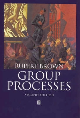 Group processes : dynamics within and between groups; Rupert Brown; 2000
