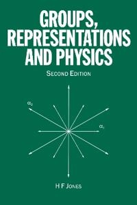 Groups, representations and physics; H. F. Jones; 1998
