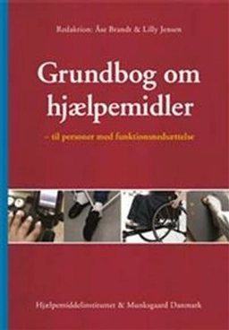 Grundbog om hjælpemidler : til personer med funktionsnedsættelse; Åse Brandt, Lilly Jensen, Hjælpemiddelinstituttet; 2010