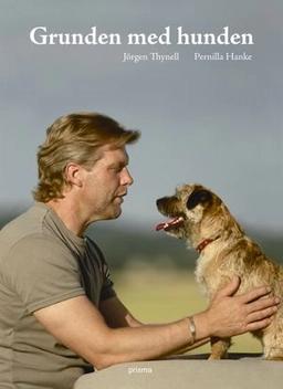 Grunden med hunden; Pernilla Hanke, Jörgen Thynell; 2007