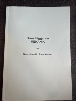 Grundläggande MEKANIK; Norberg Rune, Lönnelid Sture; 2014
