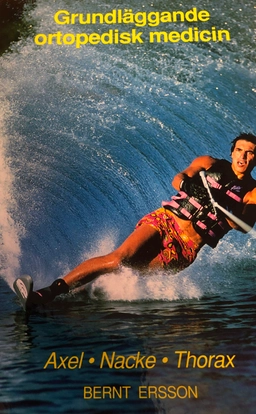 Grundläggande ortopedisk medicin Axel, nacke, thorax; Bernt Ersson; 1994