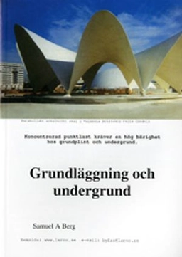 Grundläggning och undergrund · Byt 3; Samuel A. Berg; 2013