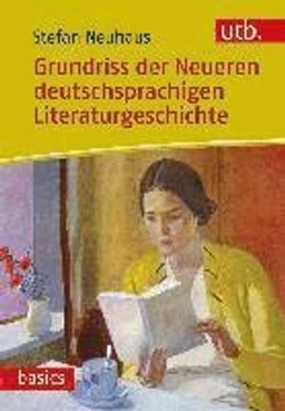 Grundriss der neueren deutschsprachigen Literaturgeschichte; Stefan Neuhaus; 2017