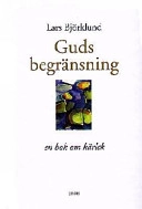 Guds begränsning - en bok om kärlek; Lars Björklund; 1998