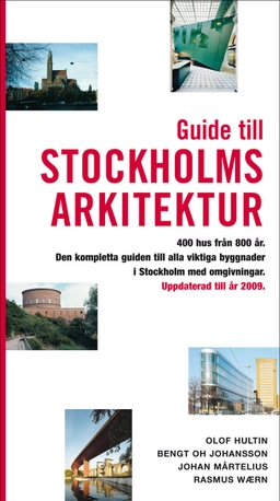 Guide till Stockholms arkitektur; Olof Hultin; 2009