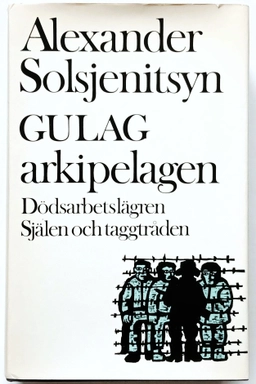 Gulag-arkipelagen : 1918-1956. · D. 3/4 · Dödsarbetslägren ; Själen och taggtråden; Aleksandr Isaevič Solženicyn; 1974