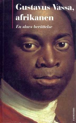 Gustavus Vassa, afrikanen : en slavs berättelse; Olaudah Equiano; 1998