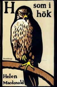 H som i hök; Helen Macdonald; 2016