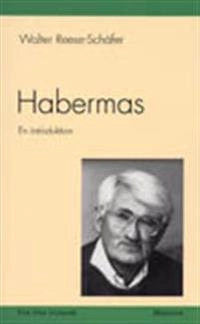 Habermas - en introduktion; Walter Reese-Schäfer; 1998