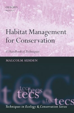 Habitat management for conservation : a handbook of techniques; Malcolm Ausden; 2007