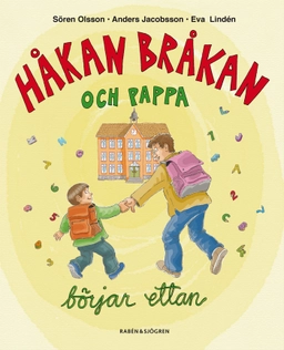 Håkan Bråkan och pappa börjar ettan; Anders Jacobsson, Sören Olsson; 2007
