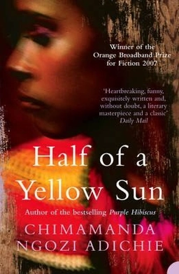 Half of a Yellow Sun; Chimamanda Ngozi Adichie; 2007