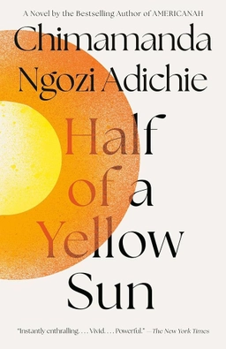 Half of a Yellow Sun; Chimamanda Ngozi Adichie; 2007
