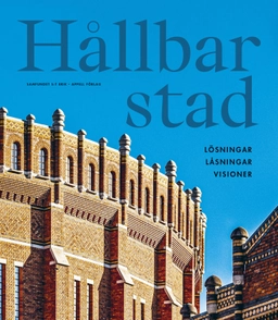 Hållbar stad : lösningar, låsningar, visioner; Samfundet S:t Erik; 2024