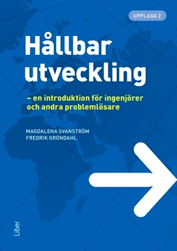 Hållbar utveckling : en introduktion för ingenjörer och andra problemlösare; Fredrik Gröndahl, Magdalena Svanström; 2026