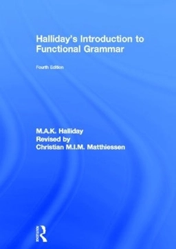 Halliday's introduction to functional grammar; M. A. K. Halliday; 2014