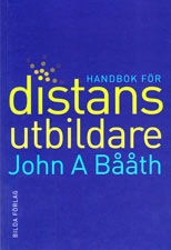 Handbok för distansutbildare; John A Bååth; 2001