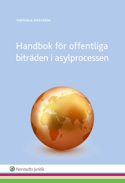 Handbok för offentliga biträden i asylprocessen; Viktoria Nyström; 2014