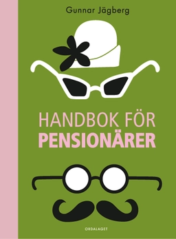 Handbok för pensionärer; Gunnar Jägberg; 2013