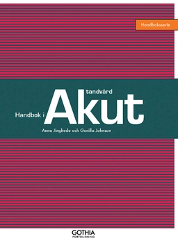 Handbok i akuttandvård; Anna Jinghede, Gunilla Johnson; 2008