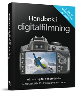 Handbok i digitalfilmning; Mark Brindle; 2013