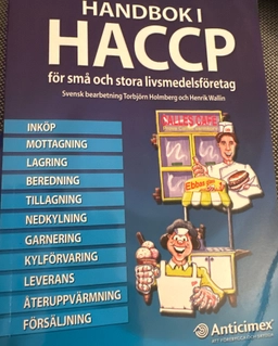 Handbok i HACCP för små och stora livsmedelsföretag; Donald J. MacDonald, Torbjörn Holmberg; 2000