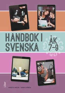 Handbok i svenska åk 7-9; Birgitta Melén, Karin Sjöbeck; 2014