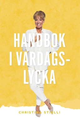 Handbok i vardagslycka; Christina Stielli; 2021