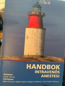 Handbok intravenös anestesi; Ralph Harlid, Mats Enlung, GlaxoSmithKline; 2010