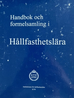 Handbok och formelsamling i Hållfasthetslära; Bengt Sundström; 2010