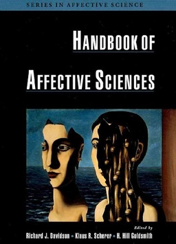 Handbook of affective sciences; Richard J. Davidson, Klaus R. Scherer, H. Hill Goldsmith; 2003