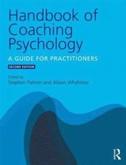 Handbook of coaching psychology : a guide for practitioners; Stephen Palmer, Alison Whybrow; 2019