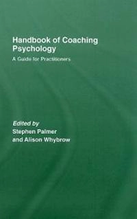 Handbook of coaching psychology : a guide for practitioners; Stephen Palmer, Alison Whybrow; 2007